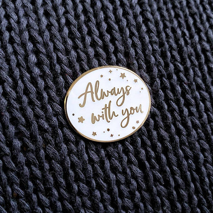 Always With You Enamel Pin