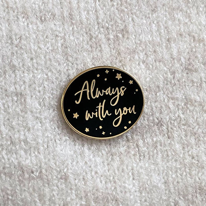 Always With You Enamel Pin