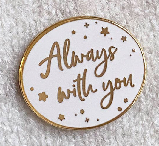 Always With You Enamel Pin